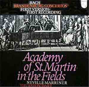 Bach, Academy Of St. Martin-in-the-Fields, Neville Marriner, Thurston Dart - Brandenburg Concertos, First Version - First Recording