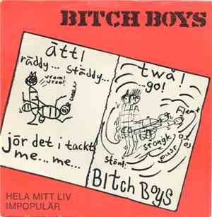 Bitch Boys  - Hela Mitt Liv / Impopulär