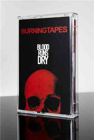 BurningTapes - Blood Runs Dry