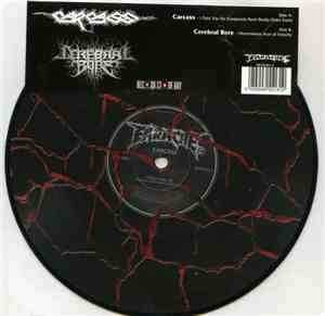 Carcass / Cerebral Bore - I Told You So (Corporate Rock Really Does Suck) / Horrendous Acts Of Iniquity