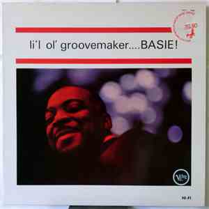 Count Basie And His Orchestra - L'il Ol' Groovemaker... Basie!