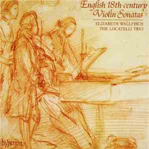Elizabeth Wallfisch, The Locatelli Trio - English 18th-century Violin Sonatas