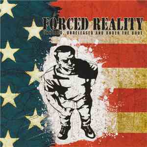 Forced Reality - Unheard, Unreleased And Under The Boot