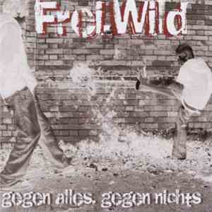Frei.Wild - Gegen Alles, Gegen Nichts