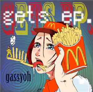 Gassyoh - Gets EP.