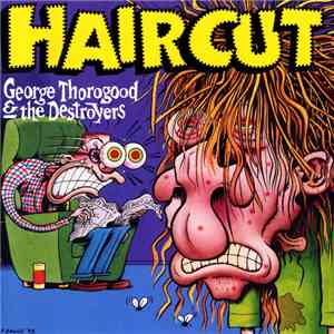George Thorogood & The Destroyers - Haircut