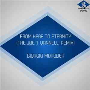 Giorgio Moroder - From Here To Eternity (Joe T Vannelli Mixes)
