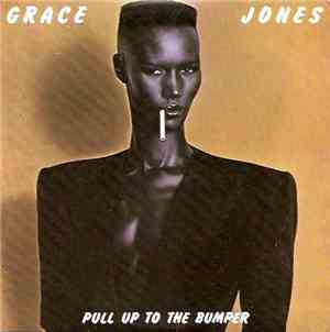 Grace Jones - Pull Up To The Bumper / Feel Up