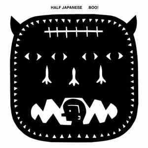 Half Japanese - BOO!