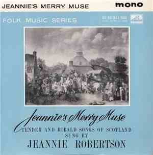 Jeannie Robertson - Jeannie's Merry Muse