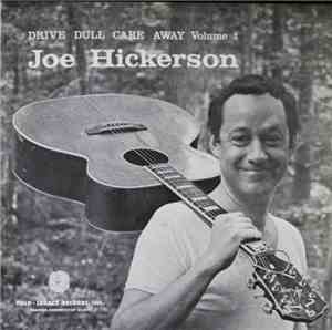 Joe Hickerson - Drive Dull Care Away - Volume 1