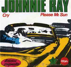 Johnnie Ray - Cry / Please Mr. Sun