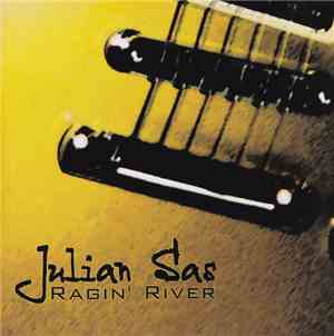 Julian Sas - Ragin' River