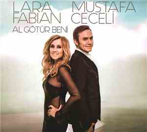 Lara Fabian, Mustafa Ceceli - Al Götür Beni
