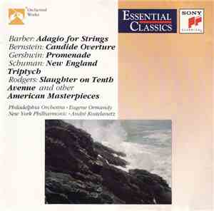 Leonard Bernstein, Charles Ives, William Schuman, Samuel Barber, Morton Gould, Charles Griffes, Edward MacDowell, George Gershwin, Louis Moreau Gottschalk, Arthur Benjamin, Richard Rodgers, Virgil Thomson, The Philadelphia Orchestra, Eugene Ormandy, The N