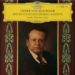 Max Reger, Dietrich Fischer-Dieskau, Günther Weissenborn - Lieder Von Max Reger