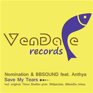 Nomination & BBSound Feat. Anthya - Save My Tears