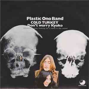 Plastic Ono Band - Cold Turkey / Don't Worry Kyoko (Mummy's Only Looking For A Hand In The Snow)