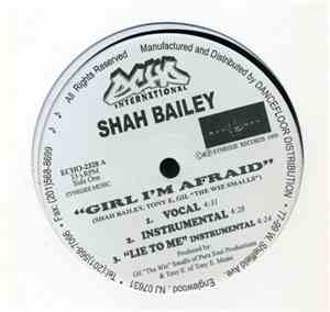 Shah Bailey - Girl I'm Afraid / Lie To Me