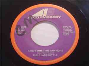 The Glass Bottle - Things / I Ain't Got Time Anymore