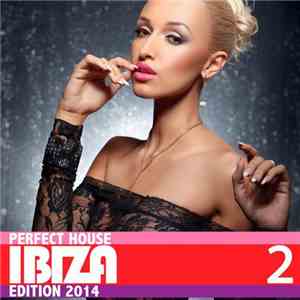 Various - Perfect House Ibiza Edition 2014 Vol.2