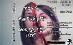 VDVZH / Ashley Blues - Dark Split Of Love