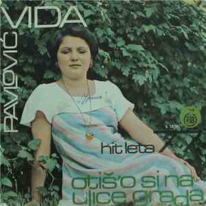 Vida Pavlović - Otiš'o Si Na Ulice Grada / Misle Ljudi Da Sam Srećna
