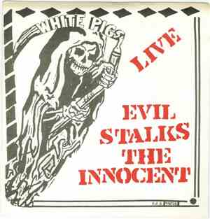 White Pigs - Live: Evil Stalks The Innocent
