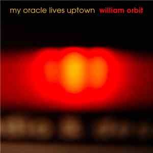 William Orbit - My Oracle Lives Uptown