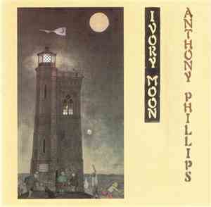 Anthony Phillips - Private Parts And Pieces VI: Ivory Moon