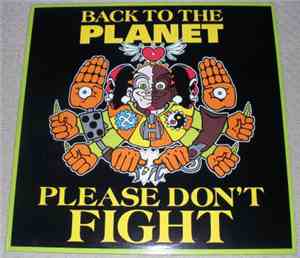 Back To The Planet - Please Don't Fight