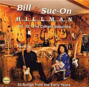 Bill & Sue-on Hillman - The Canada Sessions: 33 Songs From The Early Years