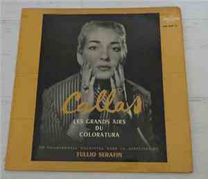 Callas, Philharmonia Orchestra , Sous La Direction De Tullio Serafin - Grands Airs Lyriques Et 