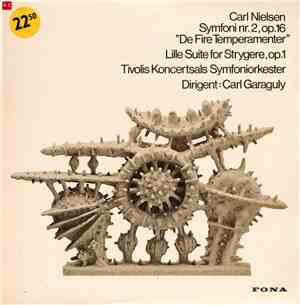 Carl Nielsen - Tivolis Koncertsals Symfoniorkester, Carl Garaguly - Symfoni Nr. 2 Opus 16 