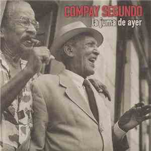 Compay Segundo - La Juma De Ayer