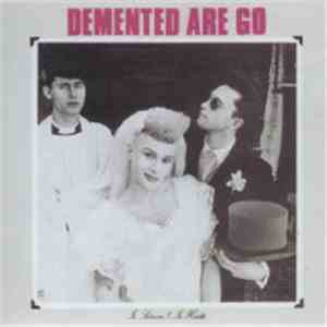 Demented Are Go - In Sickness & In Health