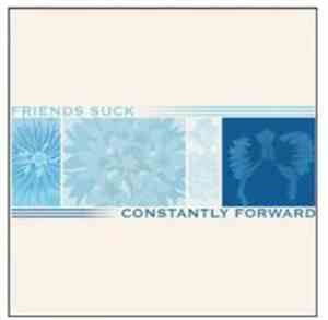 Friends Suck - Constantly Forward