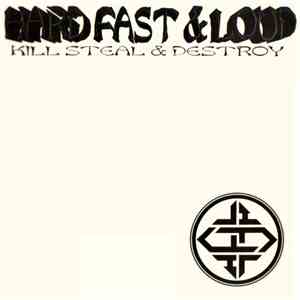 Hard Fast & Loud - Kill Steal & Destroy
