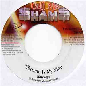 Hawkeye  - Chrome Is My Nine
