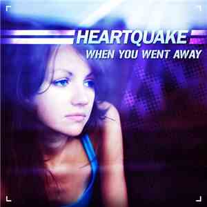 Heartquake  - When You Went Away