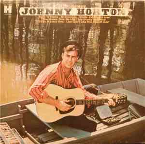 Johnny Horton - The Legendary Johnny Horton