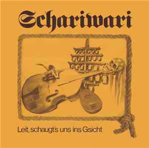 Schariwari - Leit, Schaugt's Uns Ins Gsicht