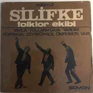 Silifke Folklor Ekibi  - Volüm: 2. Yayla Yolları - Çaya Vardım / Portakal Zeybeği - Açıl Ömrümün Varı