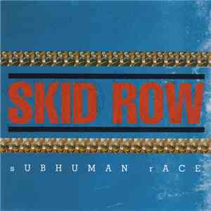 Skid Row - Subhuman Race