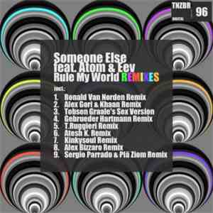 Someone Else  Feat. Atom & Eev - Rule My World Remixes