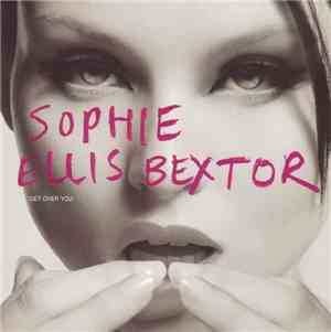 Sophie Ellis-Bextor - Get Over You