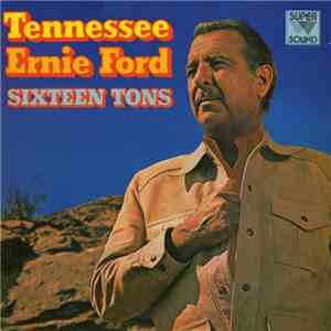 Tennessee Ernie Ford - Sixteen Tons