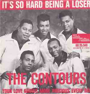 The Contours -  It's So Hard Being A Loser / Your Love Grows More Precious Every Day