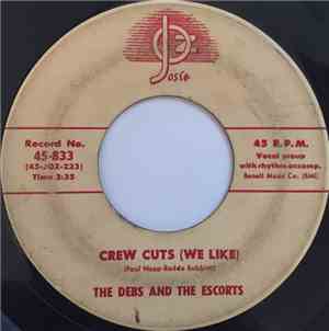 The Debs And The Escorts - Crew Cuts (We Like) / Kirk Stuart With The Honeydreamers - Gladly