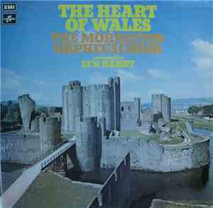 The Morriston Orpheus Choir - The Heart Of Wales